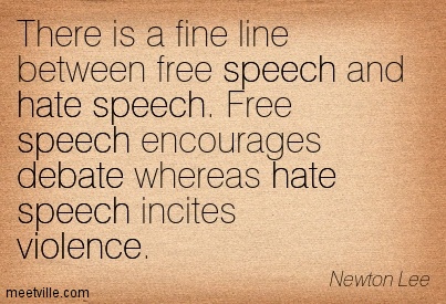 there-is-a-fine-line-between-free-speech-and-hate-speech-free-speech-encourages-debate-whereas-hate-speech-incites-violence